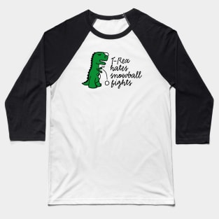 T-Rex hates snowball fights winter sports snow Baseball T-Shirt